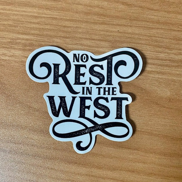 No Rest in the West Sticker